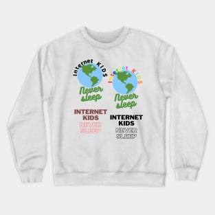 internet kids never sleep sticker pack Crewneck Sweatshirt